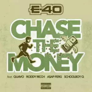 E-40 - Chase the Money (feat. Quavo, Roddy Ricch, A$AP Ferg & ScHoolboy Q)